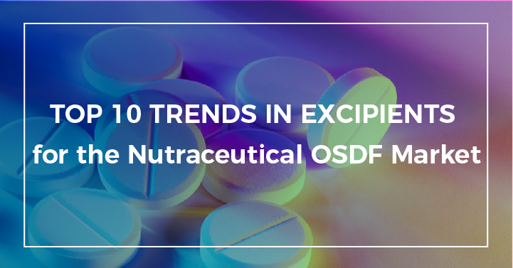 trends in excipients for OSDF market