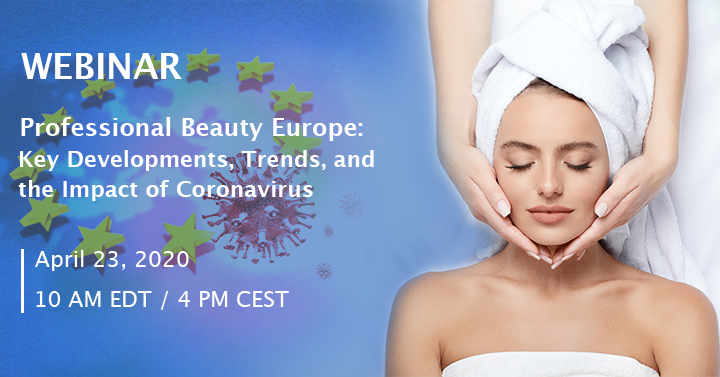 23 April, 2020 - [WEBINAR] Professional Beauty Europe Key Developments, Trends, and the Impact of Coronavirus